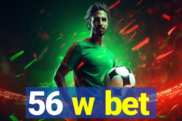 56 w bet