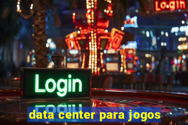 data center para jogos
