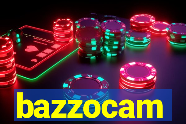 bazzocam