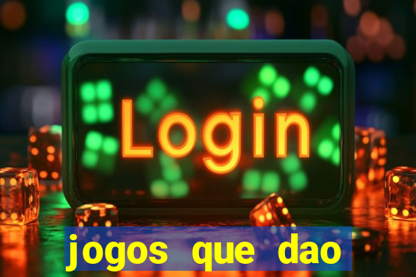 jogos que dao dinheiro sem deposito