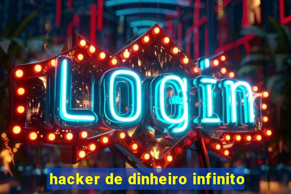 hacker de dinheiro infinito
