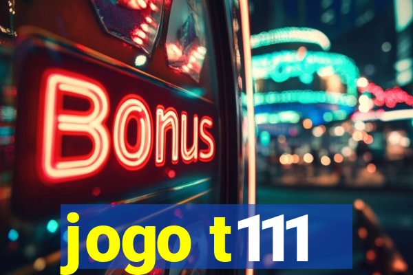jogo t111