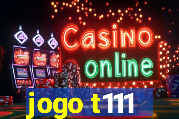 jogo t111
