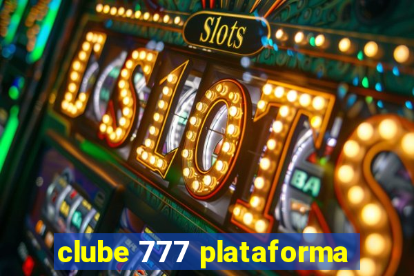 clube 777 plataforma