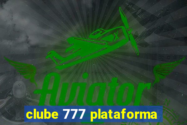 clube 777 plataforma