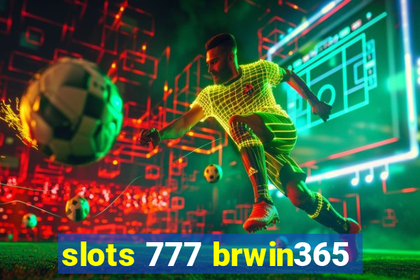 slots 777 brwin365