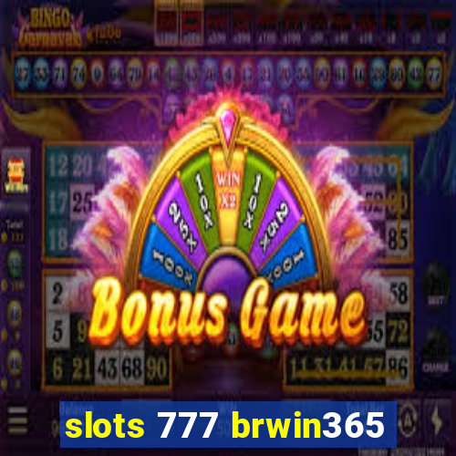 slots 777 brwin365