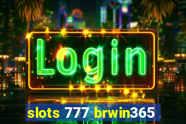 slots 777 brwin365