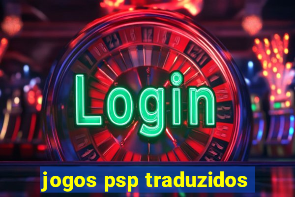jogos psp traduzidos