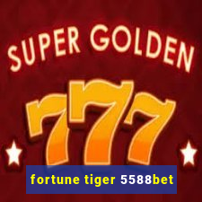 fortune tiger 5588bet