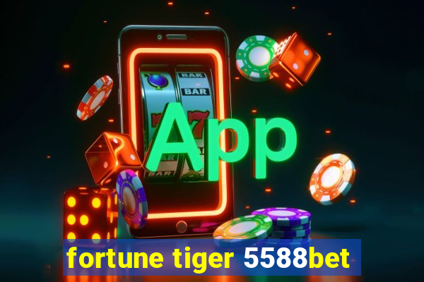 fortune tiger 5588bet