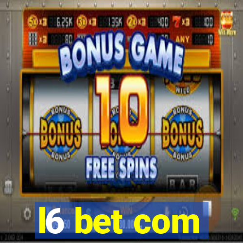 l6 bet com