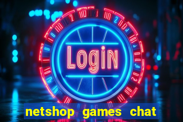 netshop games chat ao vivo