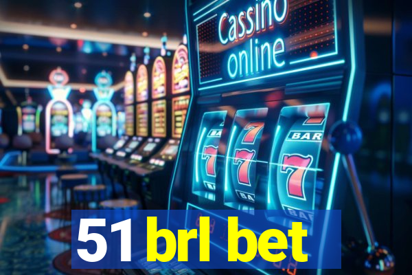 51 brl bet