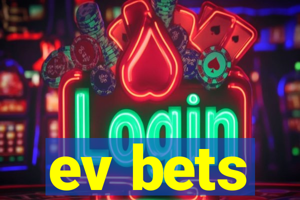 ev bets