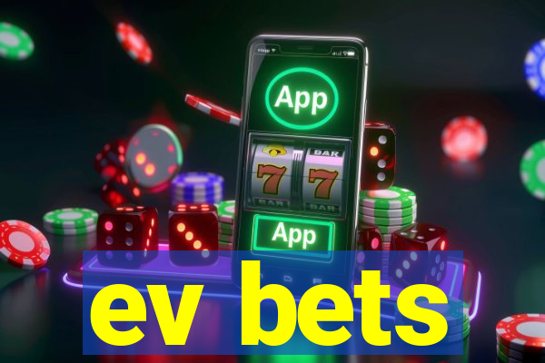 ev bets