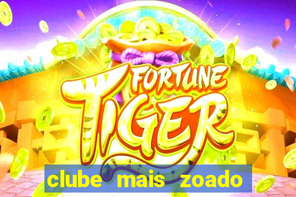 clube mais zoado do mundo