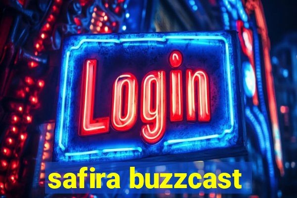 safira buzzcast