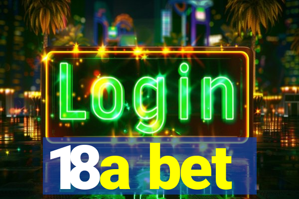 18a bet