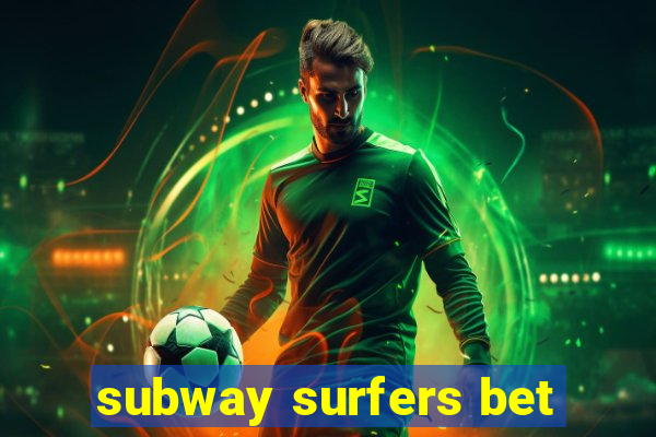 subway surfers bet