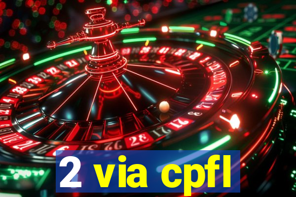 2 via cpfl