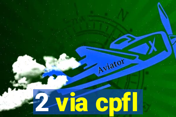 2 via cpfl