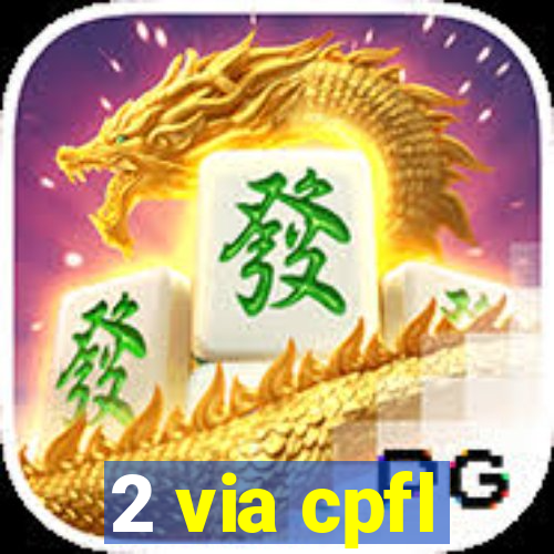 2 via cpfl