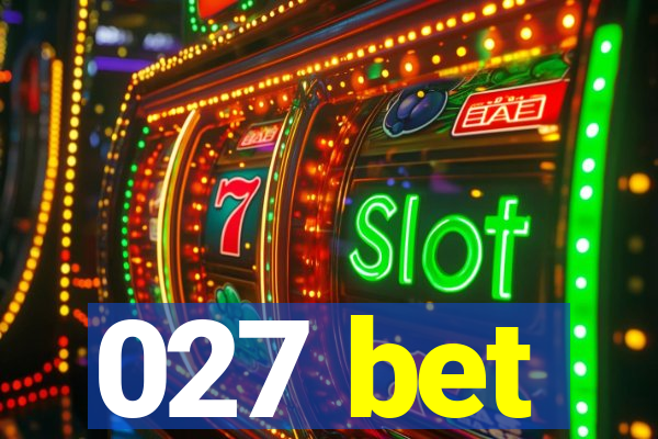 027 bet