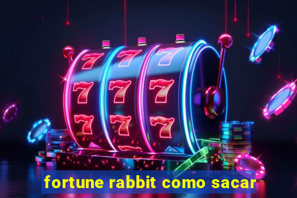 fortune rabbit como sacar
