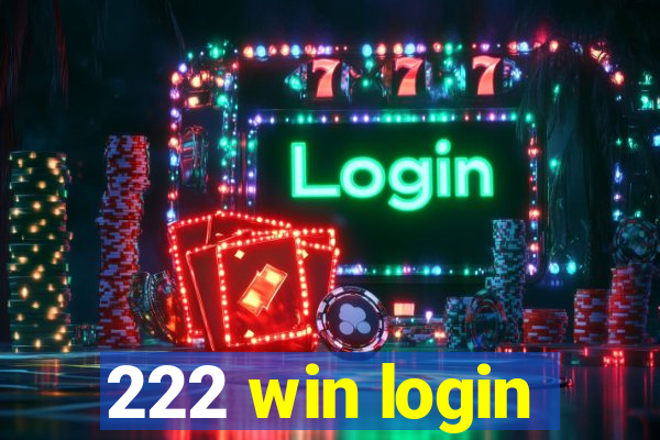 222 win login