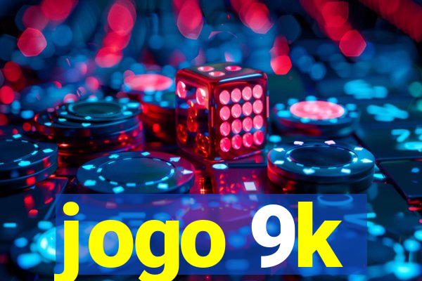 jogo 9k