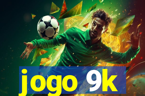 jogo 9k