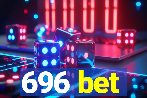 696 bet
