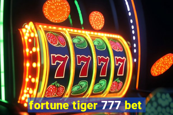 fortune tiger 777 bet