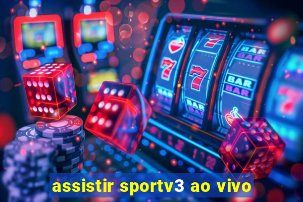 assistir sportv3 ao vivo