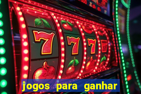 jogos para ganhar dinheiro sem pagar nada