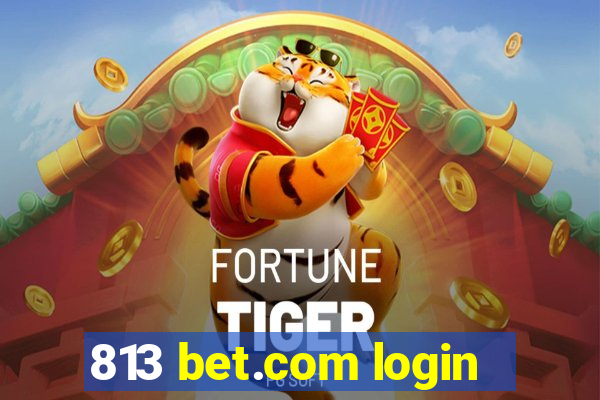 813 bet.com login
