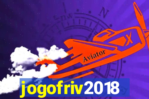jogofriv2018