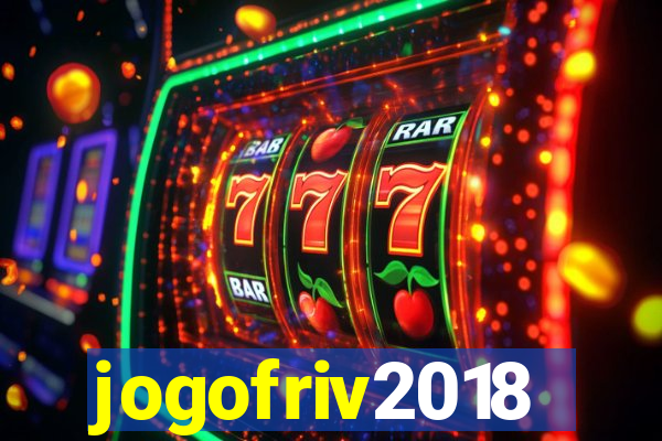 jogofriv2018