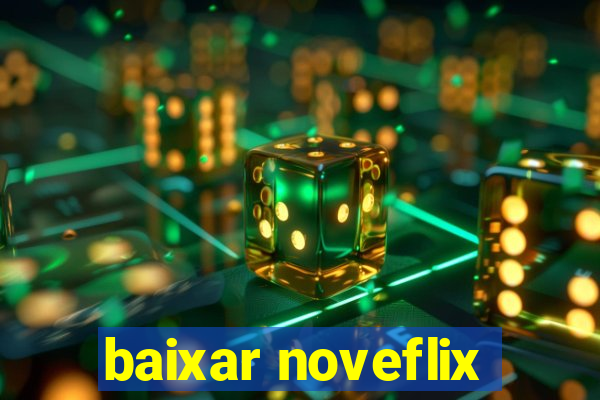 baixar noveflix