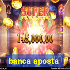 banca aposta