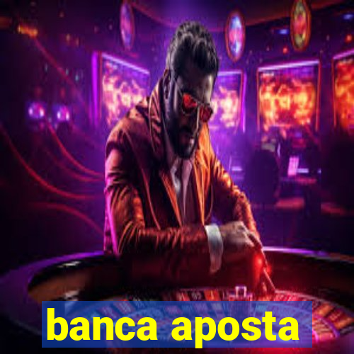 banca aposta