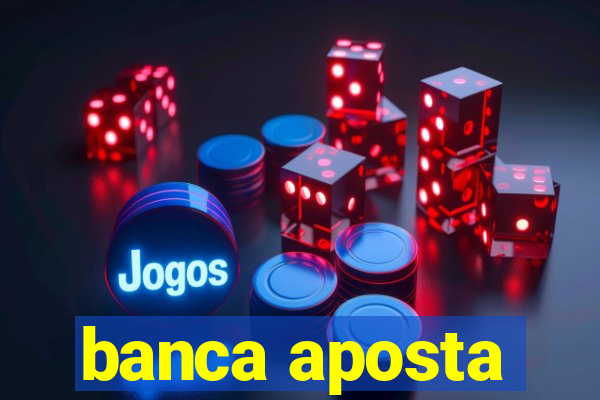 banca aposta
