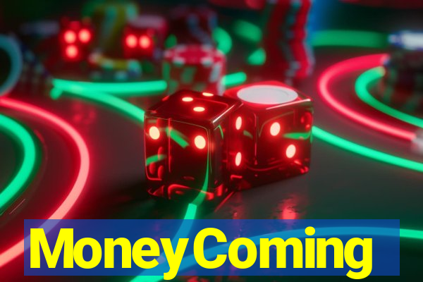 MoneyComing