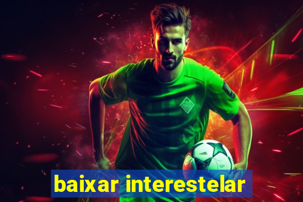 baixar interestelar