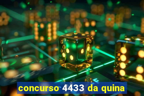 concurso 4433 da quina