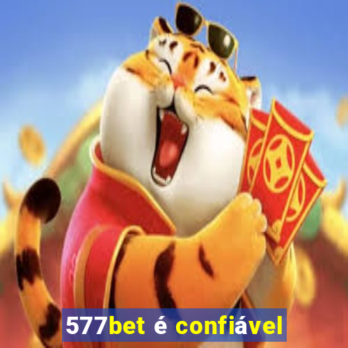 577bet é confiável