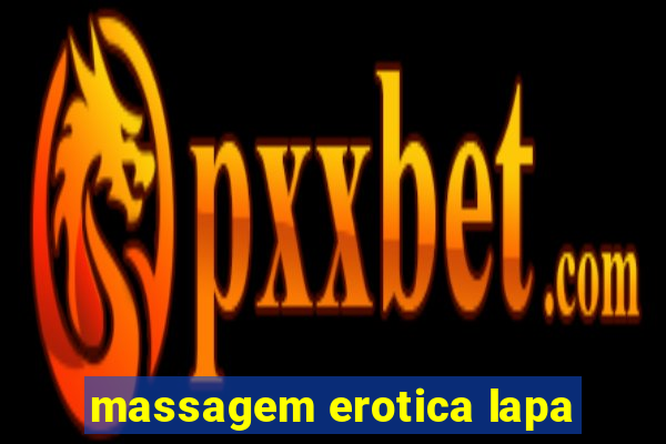 massagem erotica lapa