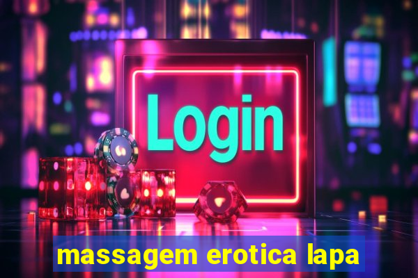 massagem erotica lapa