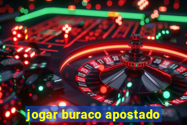 jogar buraco apostado